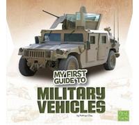 Kathryn Clay Military Vehicles (Copertina rigida) My First Guide To