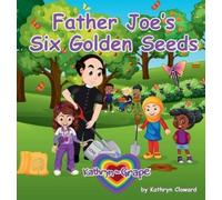 Kathryn Cloward Father Joe's Six Golden Seeds (Copertina rigida)