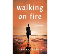 Kathryn Crawley Walking on Fire (Tascabile)