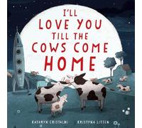 Kathryn Cristald I'll Love You Till the Cows Come Home Padde (Libro di cartone)