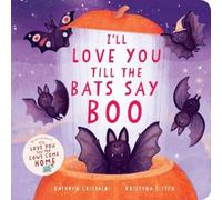 Kathryn Cristaldi I'll Love You Till the Bats Say Boo (Libro di cartone)