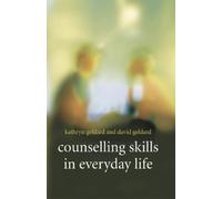Kathryn & David Geldard Counselling Skills in Everyday Life (Tascabile)