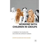 Kathryn & David Geldard Working with Children in Groups (Tascabile)