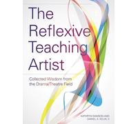Kathryn Dawson The Reflexive Teaching Artist (Tascabile) Theatre in Education