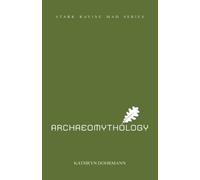 Kathryn Dohrmann Archaeomythology (Tascabile) Stark Ravine Mad