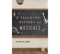 Kathryn Edney Teaching History with Musicals (Tascabile)