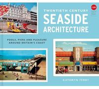 Kathryn Ferry Twentieth Century Seaside Architecture (Copertina rigida)
