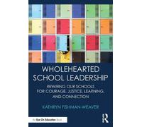 Kathryn Fishman-Weaver Wholehearted School Leadership (Tascabile)