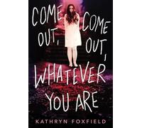 Kathryn Foxfield Come Out, Come Out, Whatever You Are (Tascabile)