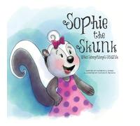 Kathryn G Evans Sophie the Skunk Who Sometimes Stunk (Tascabile)
