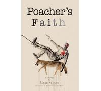Kathryn Gabinet-Kroo Marc Seguin Poacher's Faith (Tascabile)