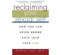 Kathryn Hall Reclaiming Your Sexual Self (Tascabile)
