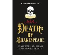 Kathryn Harkup Death By Shakespeare (Tascabile)