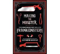 Kathryn Harkup Making the Monster (Tascabile)