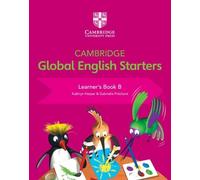 Cambridge Global English – Starters: Libro dello studente – Per la scuola elementare (Vol. B)