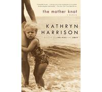 Kathryn Harrison The Mother Knot (Tascabile)