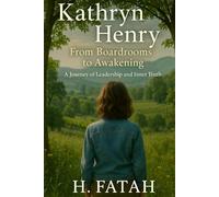 Kathryn Henry: From Boardrooms to Awakening - A Journey of Leadership and Inner Truth