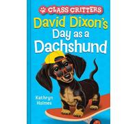 Kathryn Holmes David Dixon’s Day as a Dachshund (Class Critte (Copertina rigida)