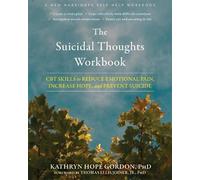 Kathryn Hope Gordon PhD The Suicidal Thoughts Workbook (Tascabile)