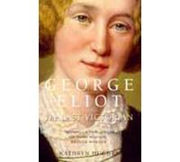 George Eliot: The Last Victorian