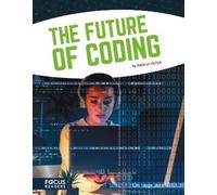 Kathryn Hulick The Future of Coding (Copertina rigida) Coding