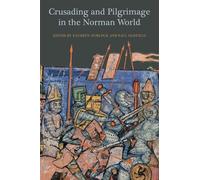 Kathryn Hurlock Crusading and Pilgrimage in the Norman World (Copertina rigida)