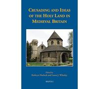 Kathryn Hurlock L Crusading and Ideas of the Holy Land in Me (Copertina rigida)