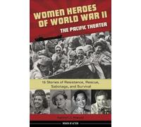 Kathryn J. Atwo Women Heroes of World War II-the Pacific Thea (Copertina rigida)