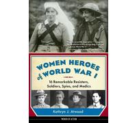 Kathryn J. Atwood Women Heroes of World War I (Tascabile) Women of Action