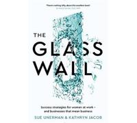 Kathryn Jacob Sue Unerman The Glass Wall (Tascabile)