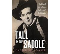 Kathryn Jones Tall in the Saddle (Copertina rigida) Hollywood Legends Series