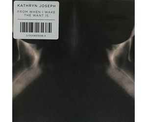 Kathryn Joseph - FROM WHEN I WAKE THE..