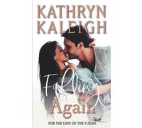Kathryn Kaleigh Falling Again (Tascabile) For the Love of the Flight