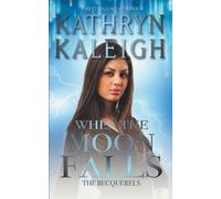 Kathryn Kaleigh When the Moon Falls (Tascabile) Becquerels