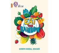Kathryn Kendall Boucher Eat the Rainbow (Tascabile) Collins Big Cat