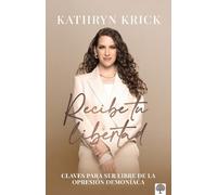 Kathryn Krick Recibe Tu Libertad (Tascabile)