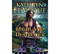 Kathryn Le Veque Highland Destroyer (Tascabile) Highland Legion