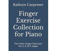 Kathryn Lee Carpenter Finger Exercise Collection for Piano (Tascabile)