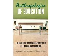 Kathryn M. Anderson-Levitt Anthropologies of Education (Copertina rigida)