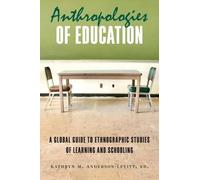 Kathryn M. Anderson-Levitt Anthropologies of Education (Tascabile)