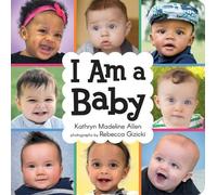 Kathryn Madeline Allen I am a Baby (Libro di cartone)