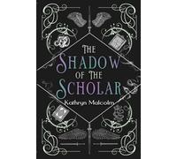 Kathryn Malcolm The Shadow of the Scholar (Tascabile) Daughters of Nyx