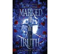 Kathryn Marie Marked by Truth (Tascabile) Kazola Chronicles