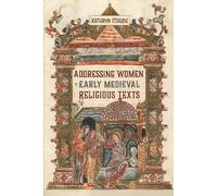 Kathryn Maude Addressing Women in Early Medieval Religious Te (Copertina rigida)