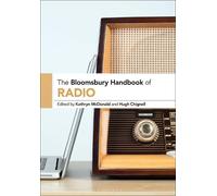 Kathryn McDonald The Bloomsbury Handbook of Radio (Tascabile)