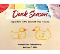 Kathryn Milk Duck Season (Tascabile)