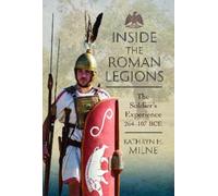 Kathryn Milne Inside the Roman Legions (Copertina rigida)