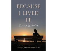 Kathryn Monaco-Douglas Because I Lived It (Tascabile)