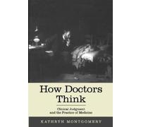 Kathryn Mongtomery How Doctors Think (Tascabile)