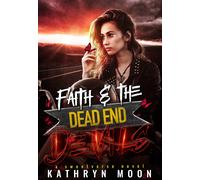 Kathryn Moon Faith and the Dead End Devils (Tascabile)